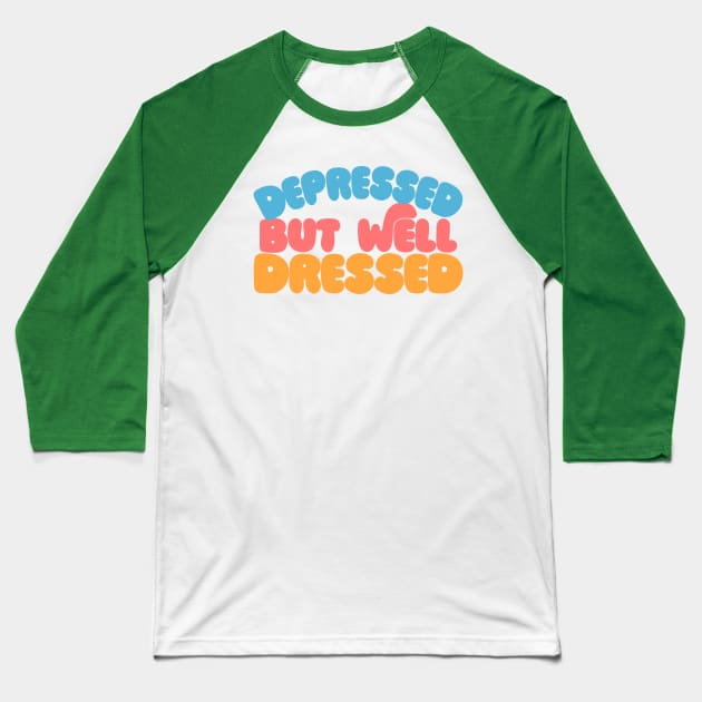 Depressed but well dressed - retro typography design Baseball T-Shirt by DankFutura